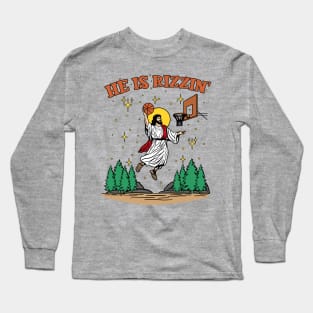 He is Rizzin Funny Easter Jesus Playing Basketball Meme Long Sleeve T-Shirt